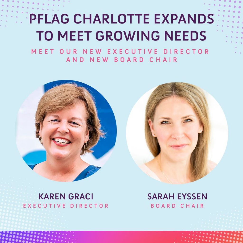 PFLAG Charlotte Expands To Meet Growing Needs: Meet Our New Executive Director and New Board Chair